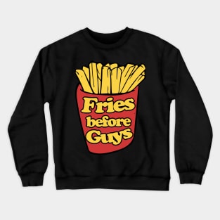 Fries before Guys Crewneck Sweatshirt